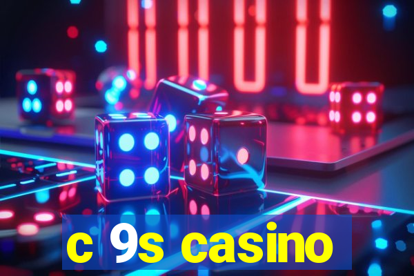 c 9s casino